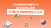 Crowdfunding immobilier particulier