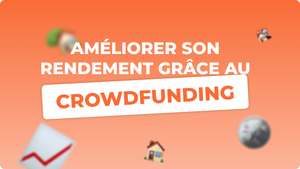 Amélioration du rendement grâce au crowdfunding immobilier