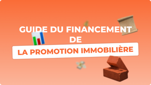Guide du financement de la promotion immobilière