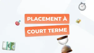 Placement à court terme : maximisez votre épargne en 2025