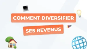 Comment diversifier ses revenus ?