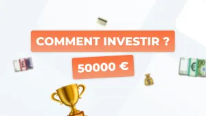 Comment investir 50 000 euros intelligemment ?