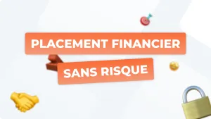 Quels sont les meilleurs placements sans risque en 2025 ?