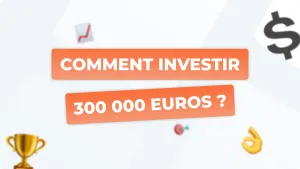 Placer 300 000 euros : stratégies, rendements et nouvelles pistes d'investissement