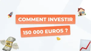 Comment bien investir 150 000 euros ?