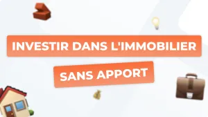 Investir dans l’immobilier sans apport