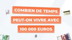 Combien de temps peut-on vivre avec 100 000 euros ?