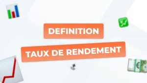 Définition du taux de rendement : Guide pratique