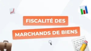 Fiscalité des marchands de biens : Tout ce qu'il faut savoir pour optimiser votre imposition