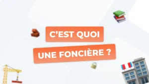Qu’est-ce qu’une foncière ? 