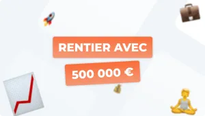 Peut-on vraiment devenir rentier avec 500 000 euros ?
