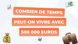 Combien de temps peut on vivre avec 500 000 euros ?