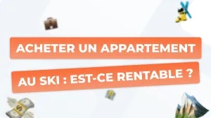 Investir dans un appartement au ski : est-ce encore rentable en 2025