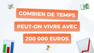 Combien de temps peut-on vivre avec 200 000 euros ?