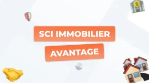 Société Civile Immobilière (SCI) : avantages